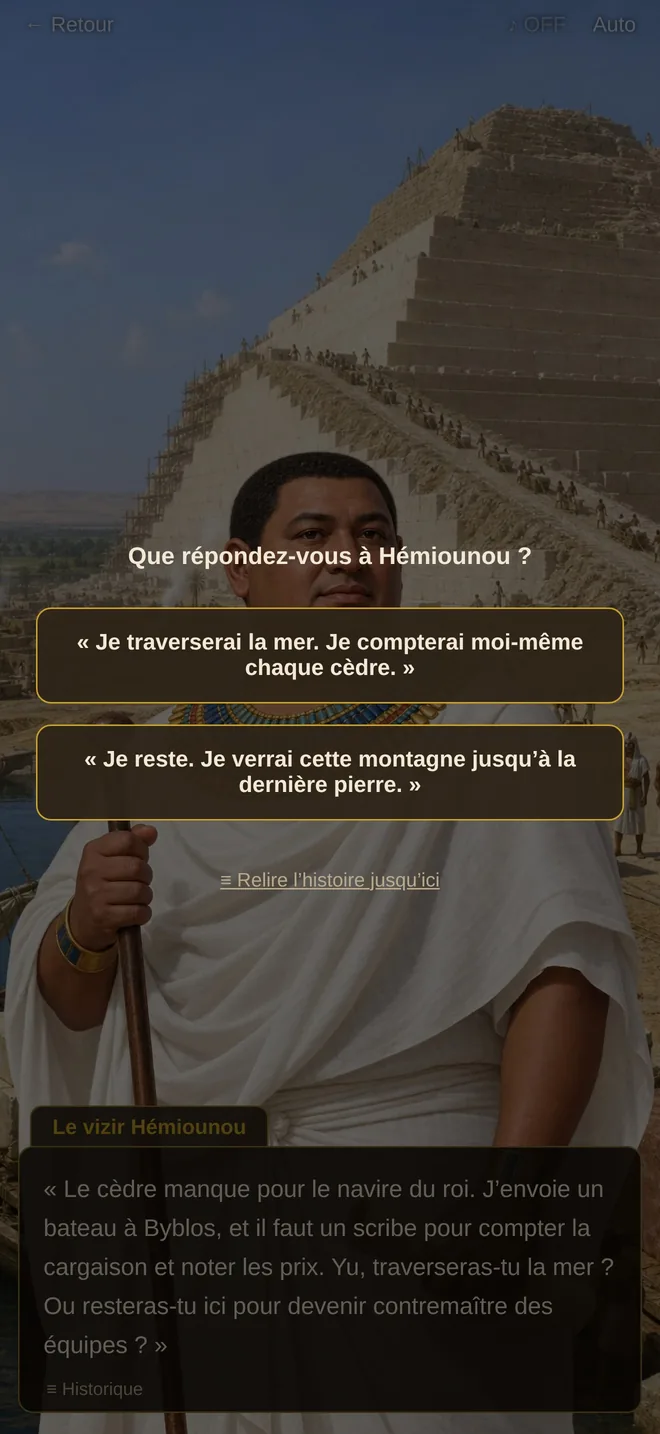 Écran de choix : sur le chantier d’une pyramide, vous choisissez entre deux réponses à donner au vizir Hémiounou